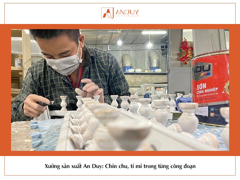 Xưởng thi công nội thất An Duy uy tín, chuyên nghiệp tại Hà Nội